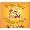 PIZZERIA ORCHIDEA ... NON SOLO PIZZA