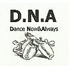 D.N.A DANCE NOW&ALWAYS