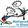 ORGANIZZAZIONE DI VOLONTARIATO METTIAMOCI IN GIOCO